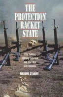 The protection racket state : elite politics, military extortion and civil war in El Salvador.