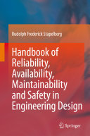 Handbook of reliability, availability, maintainability and safety in engineering design / Rudolph Frederick Stapelberg.