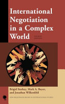 International negotiation in a complex world / Brigid Starkey, Mark A. Boyer, and Jonathan Wilkenfeld.