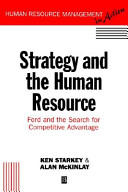 Strategy and the human resource : Ford and the search for competitive advantage / Ken Starkey and Alan McKinlay.