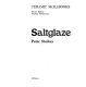 Saltglaze / (by) PeterStarkey.
