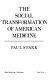 The social transformation of American medicine / Paul Starr.