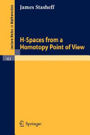 H-spaces from a homotopy point of view James Stasheff.