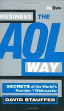 Business the AOL way : secrets of the world's most successful web company.