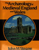 The archaeology of medieval England and Wales / John Steane.