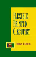Flexible printed circuitry / Thomas H. Stearns.