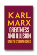 Karl Marx : greatness and illusion / Gareth Stedman Jones.