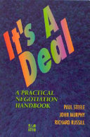 It's a deal : a practical negotiation handbook / Paul Steele, John Murphy, Richard Russill.