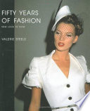 Fifty years of fashion : new look to now / Valerie Steele.