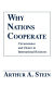 Why nations cooperate : circumstance and choice in international relations / Arthur A. Stein..