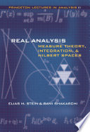 Real analysis measure theory, integration, and Hilbert spaces / Elias M. Stein & Rami Shakarchi.