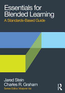 Essentials for blended learning : a standards-based guide / Jared Stein and Charles R. Graham.