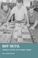Hot metal : material culture and tangible labour / Jesse Adams Stein.