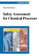 Safety assessment for chemical processes / Jörg Steinbach.