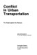 Conflict in urban transportation : the people against the planners / (by) Henry Malcolm Steiner.