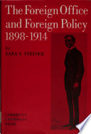 The Foreign Office and foreign policy, 1898-1914.