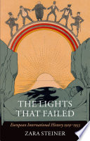 The lights that failed : European international history, 1919-1933 / Zara Steiner.