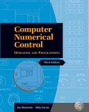 Computer numerical control : operation and programming. / Jon Stenerson, Kelly Curran.