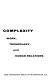 Managing complexity : work, technology and human relations / by J.C. Stephens.