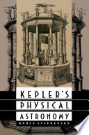 Kepler's physical astronomy / Bruce Stephenson.