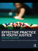 Effective practice in youth justice Martin Stephenson, Henri Giller and Sally Brown.