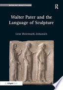 Walter Pater and the language of sculpture / Lene stermark-Johansen.
