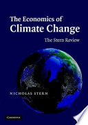 The economics of climate change : the Stern Review / Nicholas Stern.