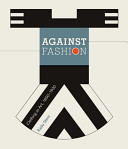Against fashion : clothing as art, 1850-1930 / Radu Stern.