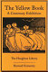 The yellow book : a centenary exhibition / Margaret D. Stetz and Mark Samuels Lasner.