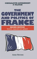 The government and politics of France / Anne Stevens.