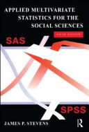 Applied multivariate statistics for the social sciences / James P. Stevens.
