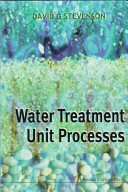 Water treatment unit processes / David G Stevenson.
