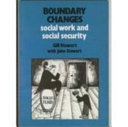 Boundary changes : social work and social security / Gill Stewart with John Stewart.