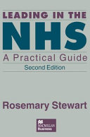 Leading in the NHS : a practical guide / Rosemary Stewart.