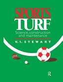Sports turf : science, construction and maintenance / V.I. Stewart.