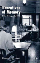 Narratives of memory : British writing of the 1940s / Victoria Stewart.