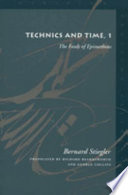 Technics and time / Bernard Stiegler ; translated by Richard Beardsworth and George Collins.