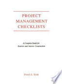 Project management checklists : a complete guide for exterior and interior construction / Fred A. Stitt.