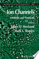 Ion Channels Methods and Protocols / edited by James D. Stockand, Mark S. Shapiro.