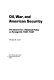 Oil, war, and American security : the search for a national policy on foreign oil, 1941-1947 / (by) Michael B. Stoff.