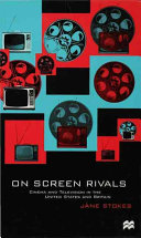 On screen rivals : cinema and television in the United States and Britain.
