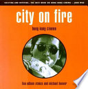 City on fire : Hong Kong cinema / Lisa Odham Stokes and Michael Hoover.
