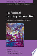 Professional learning communities : divergence, depth and dilemmas / Louise Stoll and Karen Seashore Louis.