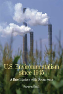 U.S. environmentalism since 1945 : a brief history with documents / Steven Stoll.