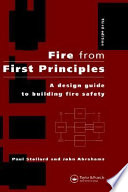 Fire from first principles : a design guide to building fire safety / Paul Stollard and John Abrahams.