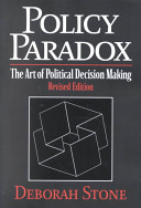 Policy paradox : the art of political decision making / Deborah Stone.