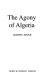 The agony of Algeria / Martin Stone.