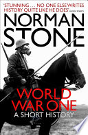 World War One : a short history / Norman Stone.