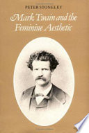 Mark Twain and the feminine aesthetic / Peter Stoneley.