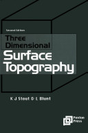 Three-dimensional surface topography / K. J. Stout and L. Blunt ; contributors, W. P. Dong ... [et al.].